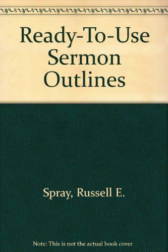 Ready-To-Use Sermon Outlines 0801082684 Book Cover
