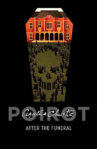 After the Funeral: A Classic Detective Mystery Featuring the Legendary Hercule Poirot (Hercule...