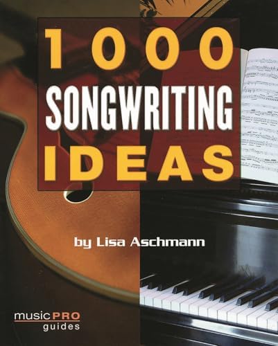 1000 Songwriting Ideas (Music Pro Guides)