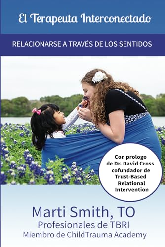 El Terapeuta Interconectado: Relacionarse a Traves de los Sentidos