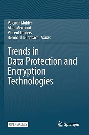 Trends in Data Protection and Encryption Technologies 1st ed. 2023 Edition book cover