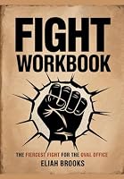 Fight Workbook: The Fiercest Fight for the Oval Office B0F6B5MZLC Book Cover