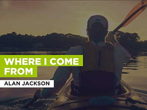  Where I Come From nello stile di Alan Jackson