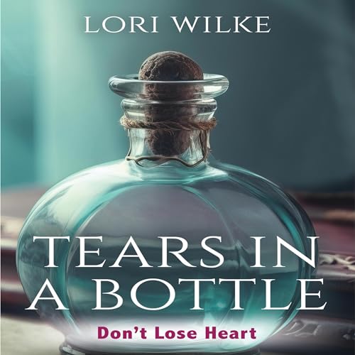 Tears in a Bottle by Lori Wilke episode artwork