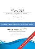  Word 365 - Einführungskurs Teil 1: Die einfache Schritt-für-Schritt-Anleitung mit über 420 Bildern (Word 365 - Einführungskurse)