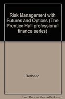 Risk Management with Futures and Options (The Prentice Hall Finance Series) 0130109819 Book Cover