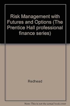 Hardcover Risk Management with Futures and Options (The Prentice Hall Finance Series) Book