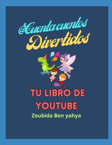 @Cuentacuentos divertidos: Tu libro creativo del canal infantil de Youtube @cuentacuentos divertidos Imagen de @Cuentacuentos divertidos: Tu libro creativo del canal infantil de Youtube @cuentacuentos divertidos
