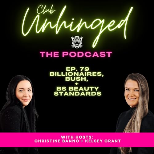 79. Billionaires, Bush + BS Beauty Standards Podcast Por  arte de portada
