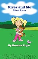 River and Me: Meet River 1484144902 Book Cover