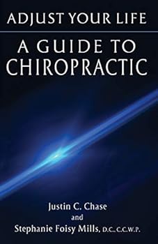 Paperback Adjust Your Life: A Guide to Chiropractic Book