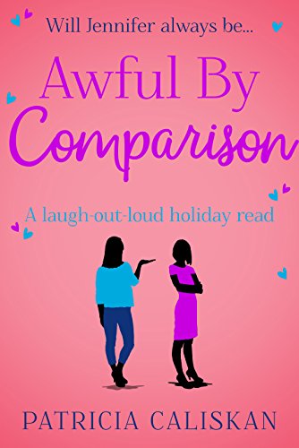 Awful By Comparison: A laugh-out-loud holiday read (English Edition) - Caliskan, Patricia