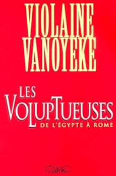 Paperback Les voluptueuses de l'Egypte à Rome [French] Book