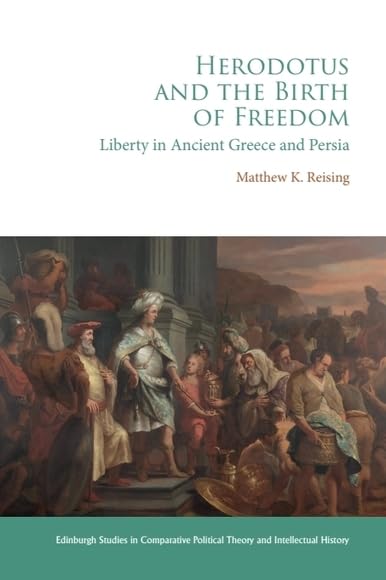 Herodotus and the Birth of Freedom: Liberty in Ancient Greece and Persia      Kindle Edition