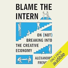 Blame the Intern Audiobook By Alexandre Frenette cover art