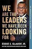 We Are the Leaders We Have Been Looking For