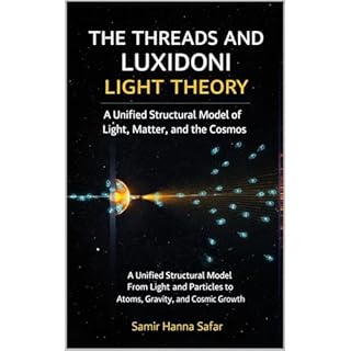 The Threads and Luxidoni Light Theory: A Complete Summary Booklet Audiobook By SAMIR HANNA SAFAR cover art