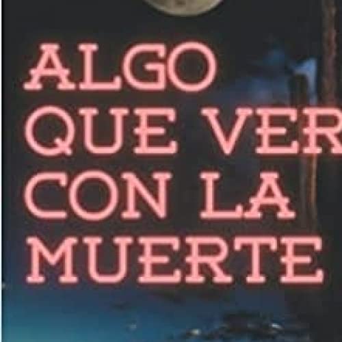 Algo que ver con la muerte