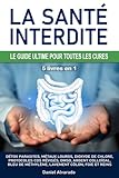 livre la sante par les plantes  LA SANTÉ INTERDITE : LE GUIDE ULTIME POUR TOUTES LES CURES: Détox parasites, métaux lourds, dioxyde de chlore, protocoles CDS révisés, DMSO, argent ... lavement côlon, foie et reins, Kalcker, Clark