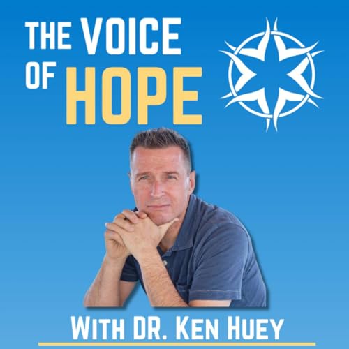 The Voice of Hope with Dr. Ken Huey cover art