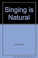 Singing is Natural 0966118405 Book Cover