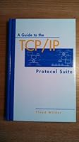 A Guide to the Tcp/Ip Protocol Suite (Telecommunications Library) 0890066930 Book Cover