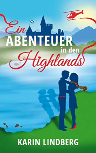 Ein Abenteuer in den Highlands: Ein Schottland-Liebesroman (German Edition)