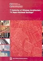 7 Centuries of Ottoman Architecture: "A Supra-National Heritage" 9757438952 Book Cover