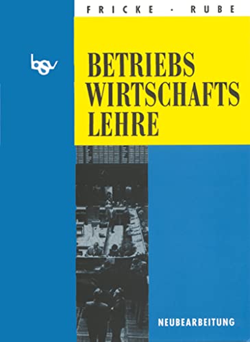 Betriebswirtschaftslehre, Neubearbeitung: Schulbuch (bsv Betriebswirtschaftslehre, Ausgabe 2001)