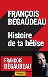 Histoire de ta bêtise