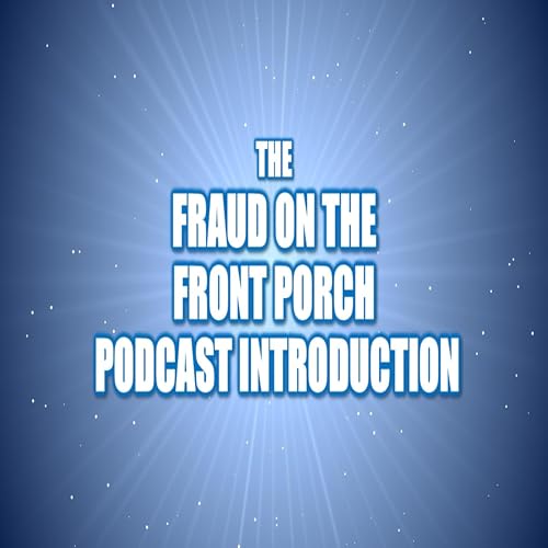 Fraud on the Front Porch - Introduction to the MARC4U Podcast