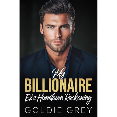 My Billionaire Ex's Hometown Reckoning Audiolibro Por Goldie Grey arte de portada
