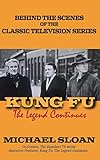 Kung Fu (hardback): The Legend Continues