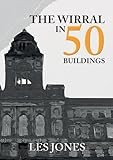 The Wirral in 50 Buildings