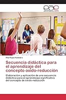 Secuencia Didactica Para El Aprendizaje del Concepto Oxido-Reduccion 3659100552 Book Cover