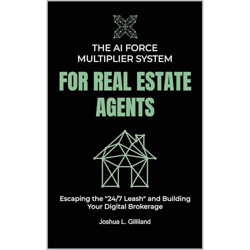 The AI Force Multiplier System for Real Estate Agents Audiolibro Por Joshua Gilliland arte de portada