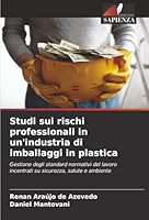 Studi sui rischi professionali in un'industria di imballaggi in plastica (Italian Edition) 6207828836 Book Cover
