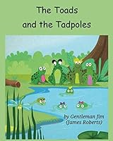 The Toads and the Tadpoles 1674897502 Book Cover