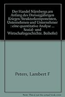 Der Handel Nurnbergs Am Anfang Des Dreissigjahrigen Krieges: Strukturkomponenten, Unternehmen Und Unternehmer. Eine Quantitative Analyse 3515062882 Book Cover