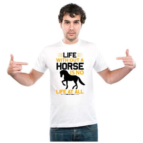 Image of UDNAG Unisex Round Neck Graphic 'Horse | Life Without a Horse is no Life at All' Polyester T-Shirt White [Size 2YrsOld /22in to 7XL /56in]