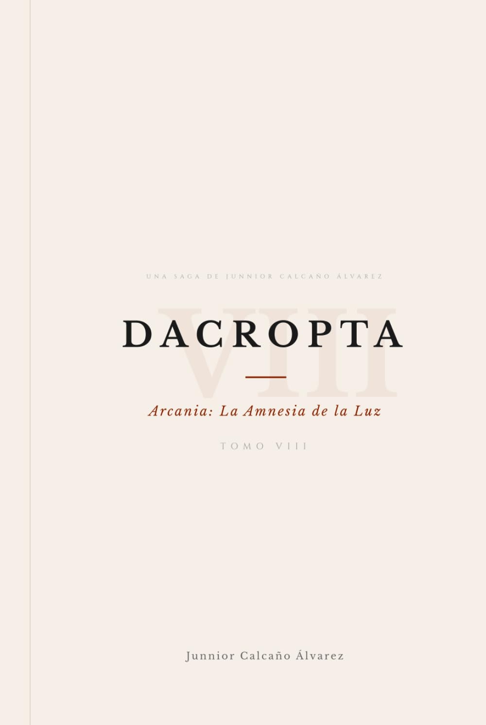 DACROPTA: Arcania: La Amnesia de la Luz (TOMO VIII) (DACROPTA: La Luz que Oscurece)