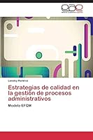 Estrategias de calidad en la gestión de procesos administrativos 3659075981 Book Cover