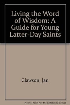 Paperback Living the Word of Wisdom: A Guide for Young Latter-Day Saints Book