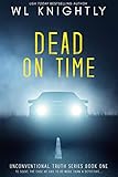  Dead On Time (Unconventional Truth Series Book 1) (English Edition)