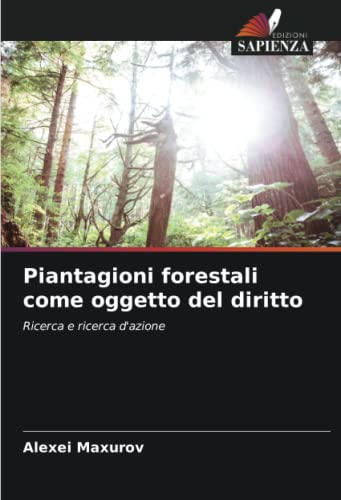 Piantagioni forestali come oggetto del diritto: Ricerca e ricerca d'azione