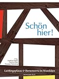 Schön hier: Lieblingsplätze & Herzensorte in Westfalen