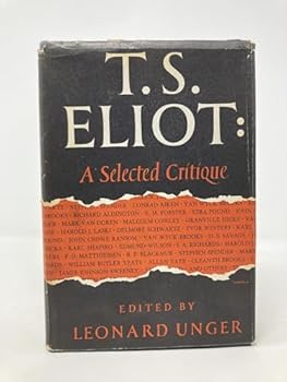 T.S. Eliot: A Selected Critique