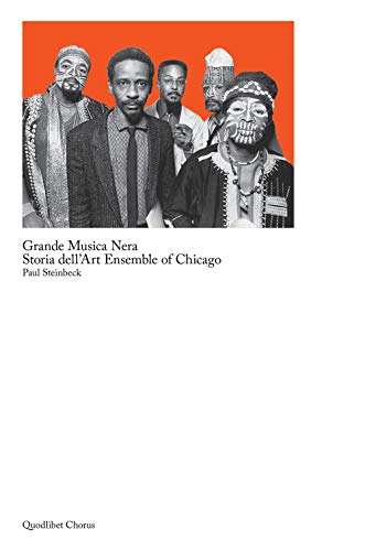  Grande musica nera. Storia dell\'art ensemble of Chicago