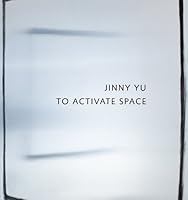 Jinny Yu: To Activate Space 2923243072 Book Cover
