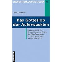 Das Gotteslob der Auferweckten: Motivgeschichtliche Beobachtungen in Texten des Alten Testaments, des fr&uuml;hen Judentums und Urchristentums